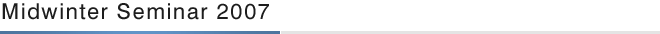 Midwinter Seminar 2007