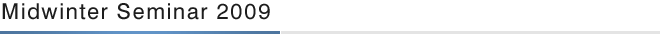Midwinter Seminar 2009