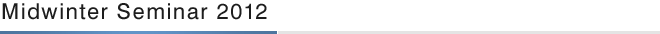 Midwinter Seminar 2012