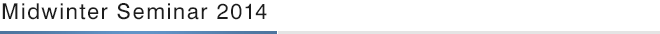 Midwinter Seminar 2014